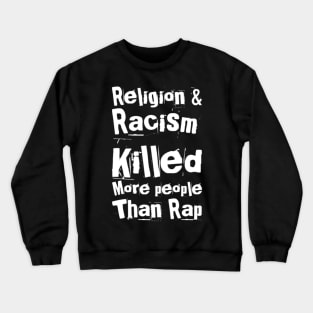 Religion, Racism, Rap Crewneck Sweatshirt